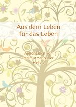 ISBN 9783982145921: Aus dem Leben für das Leben – Aphorismen von Helmut Schreiner Heft 4