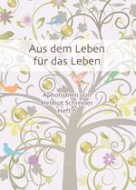 ISBN 9783982145969: Aus dem Leben für das Leben – Aphorismen von Helmut Schreiner Heft 6