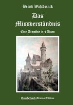 ISBN 9783982146324: Das Missverständnis - Eine Tragödie in 4 Akten