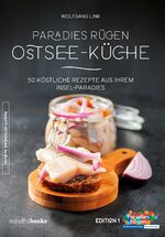 ISBN 9783982220840: Ostsee-Küche - 50 köstliche Rezepte aus Ihrem Insel-Paradies Rügen