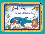 ISBN 9783982238807: Delfeena die kleine Delphin-Fee – Delfeena die kleine Delphin-Fee und Märchen-Bärchen Dubu im Grünen Einhornland