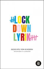 ISBN 9783982264943: #Lockdownlyrik Kids – Gedichte von Kindern geschrieben im Lockdown