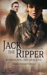 ISBN 9783982280615: Jack the Ripper - Symphonie des Grauens - Romantischer Thriller