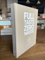 ISBN 9783982286501: FULL TASTE. ZERO WASTE.