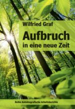 ISBN 9783982339580: Aufbruch in eine neue Zeit – Reihe Autobiografische Arbeitsberichte