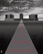 ISBN 9783982353197: Mein Opa war dabei – Eine biographische Erzählung über die Metamorphose eines ostpreussischen Landwirts in einen Akteur beim Holocaust und dessen erneute Wandlung zum rechtschaffenen Bundesbürger und herzensguten Grossvater