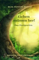 ISBN 9783982360614: Eichen müssen her! – Teil 1: Das Dreigestirn