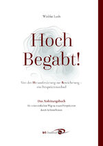 ISBN 9783982394015: HochBegabt! - Das Anleitungsbuch - für einen einfachen Weg zu neuen Perspektiven durch Selbstreflexion