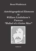 ISBN 9783982418735: Autobiographical Elements in William Lindisfarne's Famous «Ballad of a Guitar Man»