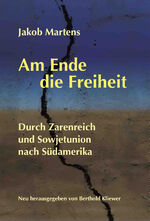 ISBN 9783982490007: Am Ende die Freiheit - Durch Zarenreich und Sowjetunion nach Südamerika