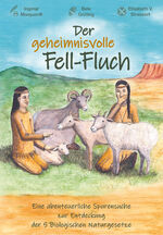 ISBN 9783982504407: Der geheimnisvolle Fell-Fluch: Eine abenteuerliche Spurensuche zur Entdeckung der 5 Biologischen Naturgesetze Eine abenteuerliche Spurensuche zur Entdeckung der 5 Biologischen Naturgesetze