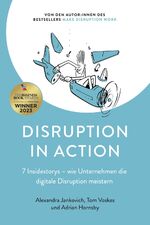 ISBN 9783982542300: Disruption in Action - 7 Insidestorys – wie Unternehmen die digitale Disruption meistern