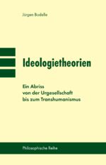 ISBN 9783982549293: Ideologietheorien: Ein Abriss von der Urgesellschaft bis zum Transhumanismus