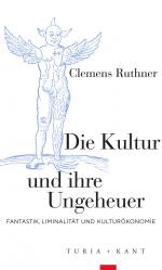 ISBN 9783985140978: Die Kultur und ihre Ungeheuer - Fantastik, Liminalität und Kulturökonomie