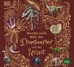 ISBN 9783985200160: Wundervolle Welt der Dinosaurier und der Urzeit