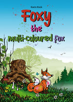 Karin Keck: Foxy, the multi-coloured fox Karin Keck: Foxy, the multi-coloured fox