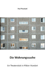 ISBN 9783985275755: Die Wohnungssuche - Ein Theaterstück in Pfälzer Mundart