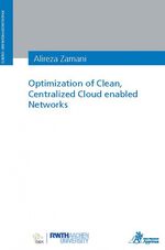 ISBN 9783985550012: Optimization of Clean, Centralized Cloud enabled Networks