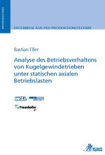 ISBN 9783985550654: Analyse des Betriebsverhaltens von Kugelgewindetrieben unter statischen axialen Betriebslasten