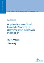 ISBN 9783985550692: Applikation maschinell lernender Systeme in der vernetzten adaptiven Produktion