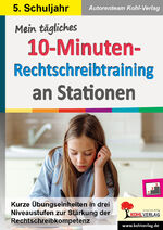 ISBN 9783985581160: Mein tägliches 10-Minuten-Rechtschreibtraining an Stationen / Klasse 5 - Kurze Übungseinheiten in drei Niveaustufen zur Stärkung der Rechtschreibkompetenz im 5. Schuljahr