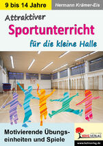 ISBN 9783985581641: Attraktiver Sportunterricht für die kleine Halle – Motivierende Übungseinheiten und Spiele