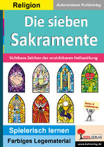 ISBN 9783985581863: Die sieben Sakramente - Sichtbare Zeichen der unsichtbaren Heilswirkung