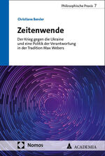 ISBN 9783985720736: Zeitenwende - Der Krieg gegen die Ukraine und eine Politik der Verantwortung in der Tradition Max Webers