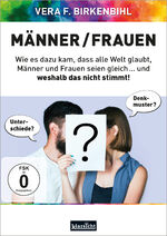 ISBN 9783985841042: Männer / Frauen, DVD-Video | Wie es dazu kam, dass alle Welt glaubt, Männer und Frauen seien gleich ... und weshalb das nicht stimmt! | Vera F. Birkenbihl (u. a.) | DVD | 165 Min. | Deutsch | 2023