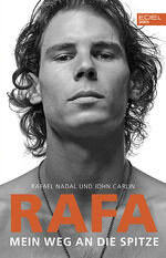 ISBN 9783985880140: Rafa – Mein Weg an die Spitze – Die Autobiografie von Rafael Nadal