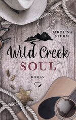 ISBN 9783985953691: Wild Creek Soul – Liebesroman