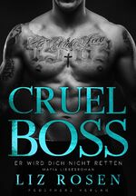 ISBN 9783985957002: Cruel Boss | Er wird dich nicht retten (Mafia Romance) | Liz Rosen | Taschenbuch | 336 S. | Deutsch | 2023 | NOVA MD | EAN 9783985957002