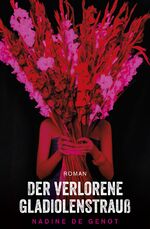 ISBN 9783985957453: Der verlorene Gladiolenstrauß