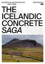 ISBN 9783986120276: The Icelandic Concrete Saga – Architecture and Construction (1847–1958)