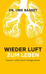 ISBN 9783986170691: Wieder Luft zum Leben | Gesund + schön durch richtiges Atmen | Uwe Basset | Buch | 200 S. | Deutsch | 2025 | Orgshop GmbH | EAN 9783986170691