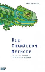 ISBN 9783986400002: Die Chamäleon-Methode : Angepasst führen – authentisch bleiben (OVP)