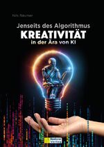 ISBN 9783986411114: Jenseits des Algorithmus - Kreativität in der Ära von KI