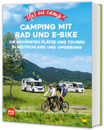 ISBN 9783986450908: Yes we camp! Camping mit Rad und E-Bike - Die schönsten Plätze und Touren in Deutschland und Umgebung