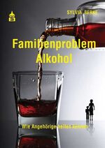 ISBN 9783986490416: Familienproblem Alkohol – Wie Angehörige helfen können
