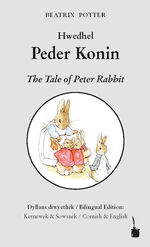 ISBN 9783986510749: Hwedhel Peder Konin / The Tale of Peter Rabbit – Peter Hase - zweisprachig: Kornisch (Kernewek) und Englisch