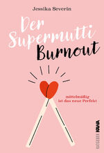 ISBN 9783986601454: Der Supermutti Burnout