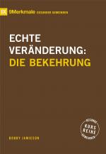 ISBN 9783986652586: Echte Veränderung | Die Bekehrung | Bobby Jamieson | Taschenbuch | 73 S. | Deutsch | 2024 | Verbum Medien | EAN 9783986652586