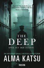 ISBN 9783986761141: The Deep - Spuk auf der Titanic | Thriller | Alma Katsu | Taschenbuch | 560 S. | Deutsch | 2024 | Festa Verlag | EAN 9783986761141