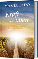 ISBN 9783986950354: Kraft von oben – Entdecke die lebensverändernde Macht des Heiligen Geistes