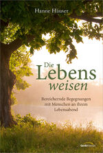 ISBN 9783986950521: Die Lebensweisen - Bereichernde Begegnungen mit Menschen an ihrem Lebensabend