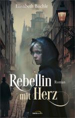 ISBN 9783986950569: Rebellin mit Herz / Roman