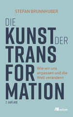 ISBN 9783987260483: Die Kunst der Transformation - Wie wir uns anpassen und die Welt verändern