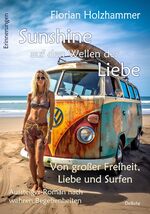 ISBN 9783987271144: Sunshine auf den Wellen der Liebe - Von großer Freiheit, Liebe und Surfen - Aussteiger-Roman nach wahren Begebenheiten