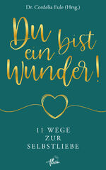 ISBN 9783987300011: Du bist ein Wunder! - 11 Wege zur Selbstliebe