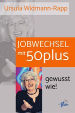 ISBN 9783987300141: Jobwechsel mit 50plus : gewusst wie!